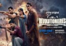 11 सितंबर से अमेजन प्राइम वीडियो पर आएगी ‘द रेवोल्यूशनरीज’, आजादी की अनसुनी कहानियां दिखाएगी सीरीज